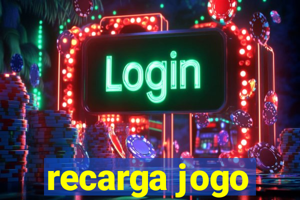 recarga jogo